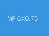 MF 6X0,75 